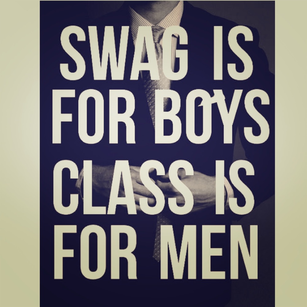 🎩 Swag is for boys, CLASS IS FOR MEN 🎩